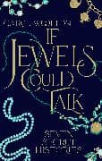 If Jewels Could Talk