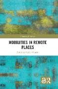 Mobilities in Remote Places