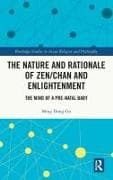 The Nature and Rationale of Zen/Chan and Enlightenment