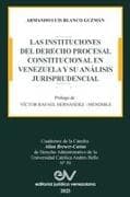 LAS INSTITUCIONES DEL DERECHO PRCESAL CONSTITUCIONAL EN VENEZUELA Y SU ANÁLISIS JURISPRUDENCIAL