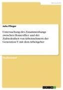 Untersuchung des Zusammenhangs zwischen Homeoffice und der Zufriedenheit von Arbeitnehmern der Generation Y mit dem Arbeitgeber