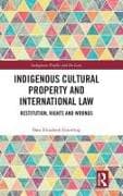Indigenous Cultural Property and International Law