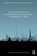 The Law and Politics of Unconstitutional Constitutional Amendments in Asia