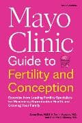Mayo Clinic Guide to Fertility and Conception, 2nd Edition