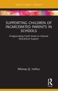 Supporting Children of Incarcerated Parents in Schools