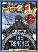 Above the Trenches (Nathan Hale's Hazardous Tales #12)