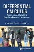Differential Calculus: Problems And Solutions From Fundamentals To Nuances