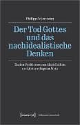 Der Tod Gottes und das nachidealistische Denken