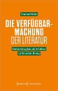 Die Verfügbarmachung der Literatur