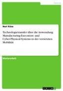 Technologietransfer über die Anwendung Manufacturing-Execution- und Cyber-Physical-Systems in der vernetzten Mobilität