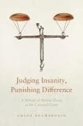 Judging Insanity, Punishing Difference