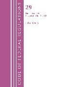 Code of Federal Regulations, TITLE 29 LABOR OSHA 500-899, Revised as of July 1, 2022