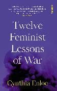 Twelve Feminist Lessons of War