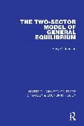 The Two-Sector Model of General Equilibrium