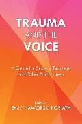Trauma and the Voice