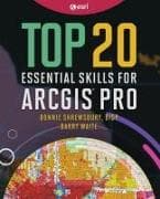 Top 20 Essential Skills for ArcGIS Pro