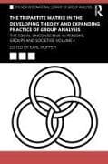 The Tripartite Matrix in the Developing Theory and Expanding Practice of Group Analysis
