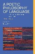 A Poetic Philosophy of Language