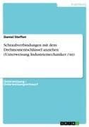 Schraubverbindungen mit dem Drehmomentschlüssel anziehen (Unterweisung Industriemechaniker /-in)