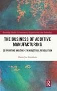 The Business of Additive Manufacturing