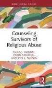 Counseling Survivors of Religious Abuse