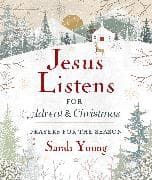 Jesus Listens--for Advent and Christmas, Padded Hardcover, with Full Scriptures