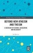 Beyond New Atheism and Theism