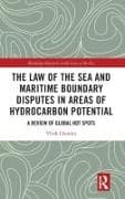 The Law of the Sea and Maritime Boundary Disputes in Areas of Hydrocarbon Potential