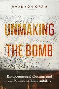 Unmaking the Bomb