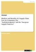 Burdens and Benefits of a Supply Chain Law for Companies. The "Lieferkettengesetz" and the "European Supply Chain Act"