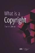 What Is a Copyright, Fourth Edition