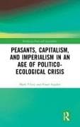 Peasants, Capitalism, and Imperialism in an Age of Politico-Ecological Crisis