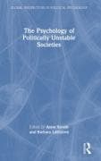The Psychology of Politically Unstable Societies