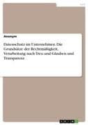 Datenschutz im Unternehmen. Die Grundsätze der Rechtmäßigkeit, Verarbeitung nach Treu und Glauben und Transparenz
