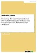 Bedeutung der kompetenzorientierten Personalentwicklung für das Sozial- und Gesundheitswesen. Maßnahmen und Methoden