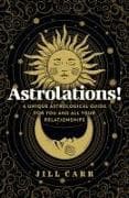 Astrolations! – A unique astrological guide for you and all your relationships