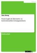 Fuzzy-Logik als Alternative zu konventionellen Lösungsansätzen