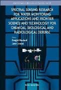 Spectral Sensing Research For Water Monitoring Applications And Frontier Science And Technology For Chemical, Biological And Radiological Defense