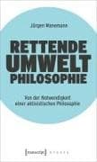 Rettende Umweltphilosophie