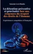 La détention préventive et provisoire face aux exigences du respect des droits de l'Homme