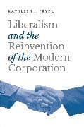 Liberalism and the Reinvention of the Modern Corporation