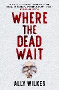 Where the Dead Wait