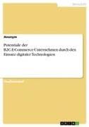 Potentiale der B2C-E-Commerce-Unternehmen durch den Einsatz digitaler Technologien