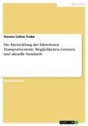 Die Entwicklung der fahrerlosen Transportsysteme. Möglichkeiten, Grenzen und aktuelle Standards