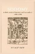 Sodomy in Reformation Germany and Switzerland, 1400-1600