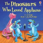 The Dinosaurs Who Loved Applause