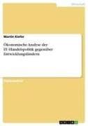 Ökonomische Analyse der EU-Handelspolitik gegenüber Entwicklungsländern