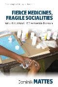 Fierce Medicines, Fragile Socialities