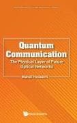 Quantum Communication: The Physical Layer Of Future Optical Networks