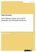 Force Majeure Clause by Covid-19 Pandemic and Aftermath Prediction